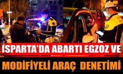Isparta’da abartı egzoz ve modifiyeli araç denetimi