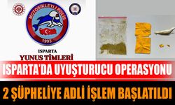 Isparta’da uy*şturucu operasyonu: 2 şüpheliye adli işlem başlatıldı