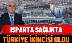 Isparta Sağlıkta Türkiye İkincisi Oldu