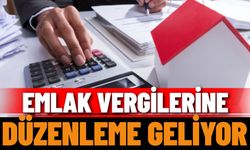Emlak Vergilerine Düzenleme Geliyor