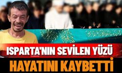 Isparta'nın sevilen yüzü hayatını kaybetti