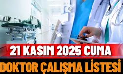 21 Kasım 2025 Cuma görevli doktor listesi yayımlandı!