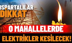 Isparta'da 12 Temmuz 2026 Tarihinde Elektrikler Kesilecek