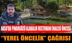 Aksu’da Pınargözü Alabalık Restoranı İhalesi Öncesi “Yerel Öncelik” Çağrısı