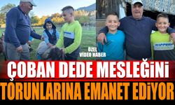Çoban dede mesleğini torunlarına emanet ediyor