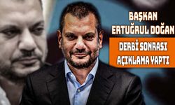 Ertuğrul Doğan'dan Derbi Sonrası Açıklama