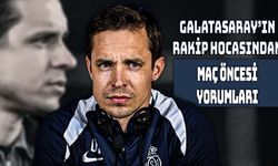 USG Teknik Direktörü Hubert'ten Galatasaray İtirafı