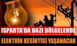 Isparta’da Bazı Bölgelerde Elektrik Kesintisi Yaşanacak