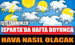 Isparta’da Hafta Boyunca Hava Nasıl Olacak; İşte Tahminler