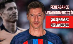Fenerbahçe’den Lewandowski Hamlesi