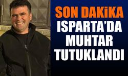 Son dakika! Isparta'da muhtar tutuklandı