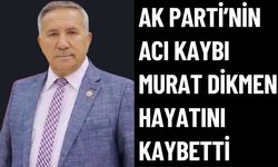 Afyonkarahisar Siyaseti Murat Dikmen’in Vefatıyla Yasta