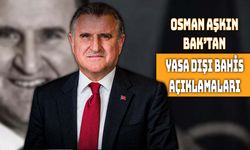 Bakan Osman Aşkın Bak’tan Yasa Dışı Bahis Uyarısı