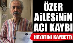 Özer Ailesinin Acı Kaybı