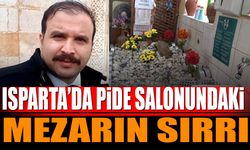 Isparta’da pide salonunun içinde bulunan mezarın sırrı