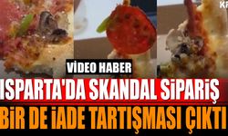 Isparta'da Skandal Sipariş! Müşteri Hijyen Sorunu Yaşadı, Üstüne Bir de İade Tartışması Çıktı!