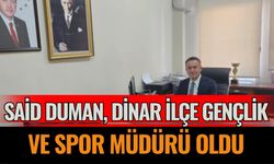 Said Duman, Dinar İlçe Gençlik ve Spor Müdürü Oldu