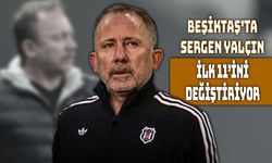 Beşiktaş'ta Sergen Yalçın 11'i Değiştiriyor