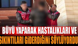 Büyü yaparak hastalıkları ve sıkıntıları giderdiğini söylüyordu yakalandı