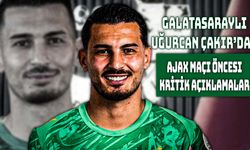 Galatasaray’da Uğurcan Çakır'dan Açıklamalar
