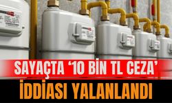 “10 Bin TL Ceza” iddiası yalanlandı