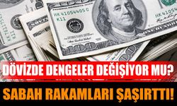 Dövizde Dengeler Değişiyor mu? Sabah Rakamları Şaşırttı!
