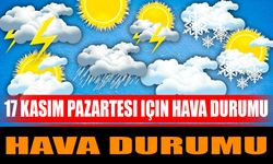 17 Kasım Pazartesi için hava durumu