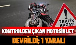 Kontrolden Çıkan Motosiklet Devrildi; 1 Yaralı
