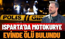 Isparta’da Motokurye Evinde Ölü Bulundu