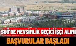 SDÜ’de mevsimlik geçici işçi alımı: Başvurular başladı!