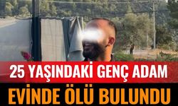 Denizli'de 25 Yaşındaki Genç Evinde Ölü Bulundu