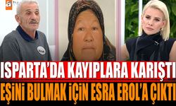 Ispartalı Abidin Kaya kaybolan eşini bulmak için Esra Erol'a çıktı