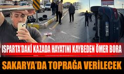 Isparta’daki kazada hayatını kaybeden Ömer Bora, Sakarya’da toprağa verilecek