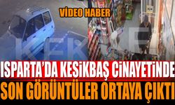 Isparta'da Kesikbaş Cinayetinde Son Görüntüler Ortaya Çıktı (Video Haber)