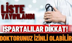 Ispartalılar dikkat:O liste yayınlandı