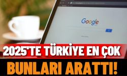 2025'te Türkiye en çok bunları arattı!