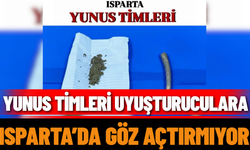 Yunus Timleri Uy*şturuculara Isparta’da Göz Açtırmıyor