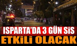 Yeni Uyarı Geldi 3 Gün Isparta'da Sis Var