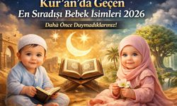 Kur’an’da Geçen Hiç Duyulmamış Bebek İsimleri 2026: (Anlamlarıyla Birlikte)