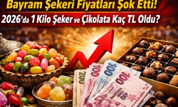 Bayram Şekeri Fiyatları Şok Etti! 2026’da 1 Kilo Şeker ve Çikolata Kaç TL Oldu?