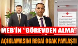 MEB’in “görevden alma” açıklamasını Recai Ocak paylaştı