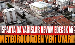 Isparta'da yağışlar devam edecek mi? Yeni uyarı geldi