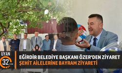 Ispartada Şehit Ailelerine Ziyaret: Başkan Özer'in Bayram Mesajı