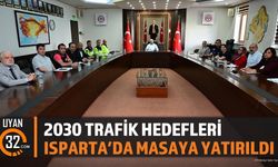 2030 Trafik Hedefleri Isparta'da Masaya Yatırıldı