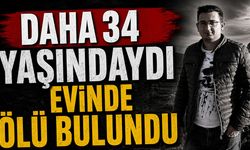 Komşudan acı haber geldi 34 yaşında evinde ölü halde bulundu