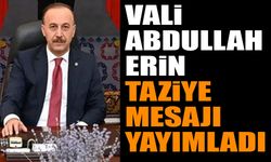 Isparta Valisi Abdullah Erin taziye mesajı yayımladı