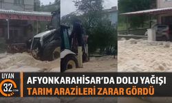 Afyonkarahisar'da Dolu Yağışı: Tarım Arazileri Zarar Gördü