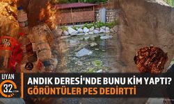Andık Deresi'nde Bunu Kim Yaptı? Görüntüler Pes Dedirtti