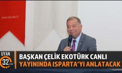Başkan Çelik Ekotürk Canlı Yayınında Isparta'yı Anlatacak