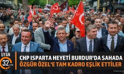 CHP Isparta Heyeti Burdur'da Sahada: Özgür Özel'e Tam Kadro Eşlik Ettiler